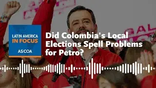 Did Colombia's Local Elections Spell Problems for Petro?