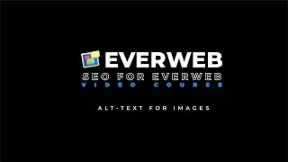 SEO for EverWeb Video Course: Using Alt Text for Images for Better SEO in EverWeb