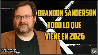 Todo lo que se viene de Brandon Sanderson en 2026 | Podcast en el Despacho #60 ft. Cosmere16