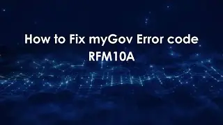 How to Fix myGov Error code RFM10A