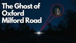 The Ghost of Oxford Milford Road | To tell in the DARK