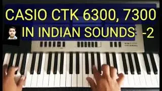 Casio Ctk 6300in | Ctk 7300in All Indian Tones | Sounds| Hindi Songs | Piano Tutorial | Demo| Review