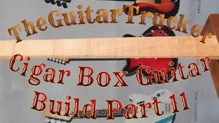 Cigar Box Guitar Build Part 11 - cutting Fret slots and install Frets 