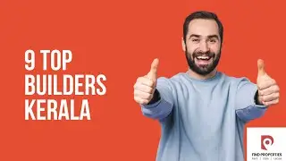 Top Builders in Kerala - Most Trusted Builders