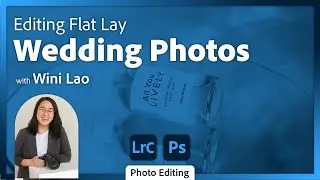 How to Edit Flat Lay Photos in Photoshop and Lightroom Classic with Wini Lao