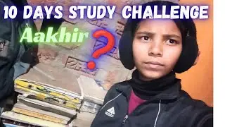 10 Days Study Challenge Aakhir Kyu❓