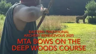 ETAR 2025 Deep Woods course with MTA bows & friends!!! Eastern Traditional Archery Rendezvous
