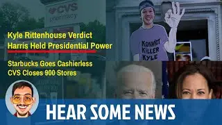 Kyle Rittenhouse Verdict, Starbucks Cashierless Cafe, 900 CVS Close, 1st US Woman Presidential Power
