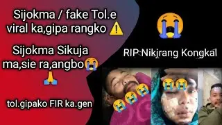 RIP Nikjrang kong kal || mai dake sijok Sawa viral ka,enga Tol.e viral ka,nabe 🙏😭