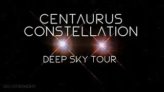 Centaurus Constellation Deep Sky Tour: Nebulae & Star Clusters