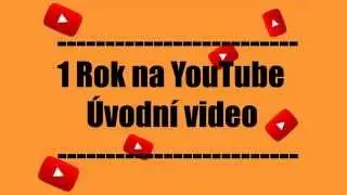 1 Rok na YouTube | &Uacute;vodn&iacute; Video