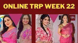 ONLINE TRP WEEK 22 WHO IS no . 1 Show