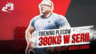 ŁUKASZ MODZELEWSKI - Trening pleców - 380kg w serii!