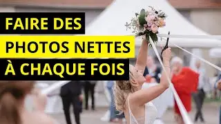 COMMENT FAIRE DES PHOTOS NETTES &Agrave; CHAQUE FOIS ? UN SEUL R&Eacute;GLAGE SUFFIT !