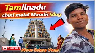 &ldquo;Tamilnadu Chini Malai Mandir Vlog | South India Temple Tour | Monu Galaxy Vlogs&rdquo;