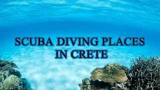 Crete Top Scuba Diving Places