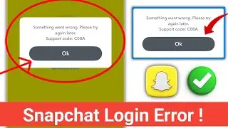 C08A: Something went wrong. Please try again later problem snapchat | Snapchat Login Problem Solve