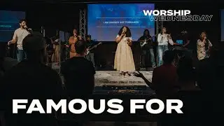 Famous For | Midtown Worship