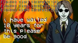 FINALLY playing Radio the Universe
