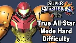 Super Smash Bros. For 3DS (True All-Star Mode Hard Difficulty | Samus Aran)