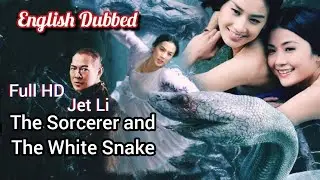 Jet Li The Sorcerer and The White Snake Full Movie English Dubbed