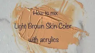 How To Make Light Brown Skin Color | Acrylics | Color Mixing #169