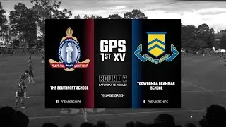 GPS 2020 Round 2: The Southport School vs Toowoomba Grammar School