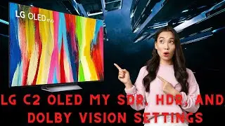 Настройки OLED-телевизора LG C2 | Picture Pop | SDR | HDR | Dolby Vision