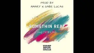 Something Real (Prod By. Amart X Gabe Lucas)