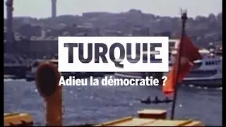 Turquie : comment meurt une démocratie