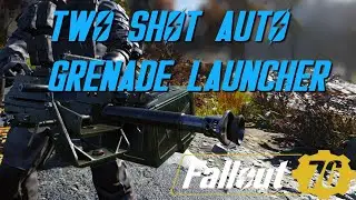Fallout 76 - Two Shot Auto Grenade Launcher + Faster Firerate - Weapons Showcase