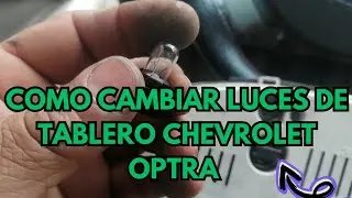 🔧 C&oacute;mo cambiar las luces del tablero en tu Chevrolet Optra paso a paso