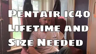 Ask the Pool Guy: Pentair ic40 Lifetime and Size Needed
