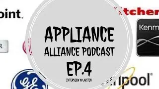 Appliance Alliance Ep 4: Interview with Justin Gandy