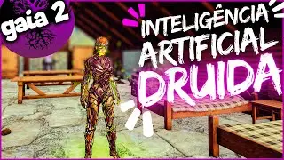 Ark Gaia 2 Ep.33: ME TRANSFORMEI EM UMA intelig&ecirc;ncia ARTIFICIAL DRUIDA