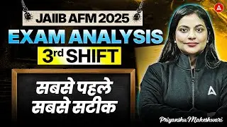 JAIIB AFM Exam Analysis | JAIIB AFM 3rd Shift Analysis | JAIIB AFM Analysis Exam | JAIIB AFM 2025