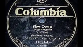 Original Jazz Hounds - Slow Down (1925)