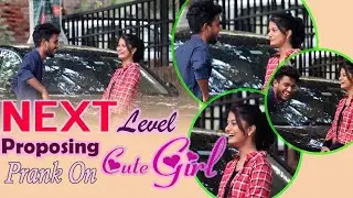 NEXT LEVEL || PROPOSING PRANK || ON CUTE GIRL ||
