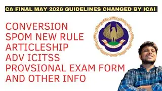 CA Final May 2026 Exam Guidelines changed by ICAI | Spom New Rule ,ARTICLESHIP,Adv icitss & Other 