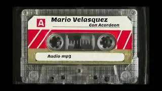 Mario Vel&aacute;zquez - Audio con Acorde&oacute;n