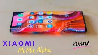 Xiaomi Mi Mix Alpha | Full Review | Best Smartphone | 2022