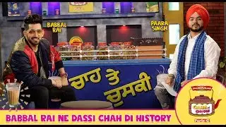 Babbal Rai | Chah Te Chuski (Full Episode 6) | Dasi Chah Di History | Pitaara Tv