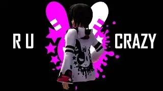 [MMD] R U Crazy [Camera DL]