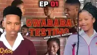 Gwababa Testing (High School Edition) Ep 01