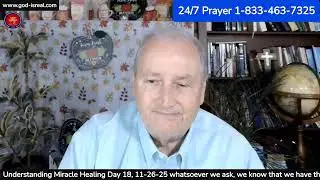 God Is real 11-26-25 Understanding Miracle Healing Day 18