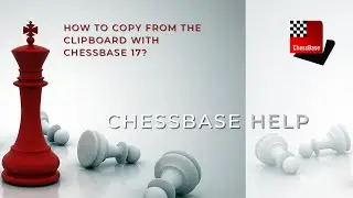 The clipboard copy function with ChessBase 17 - ChessBase Help