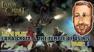 Let's Play: Lara Croft: And The Temple of Osiris - Part: 1