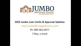 2022 Jumbo Loan Limits & Approval Updates