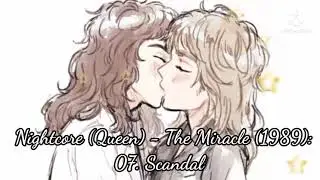 Nightcore (Queen) - The Miracle (1989): 07. Scandal