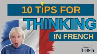 10 tips for thinking in French